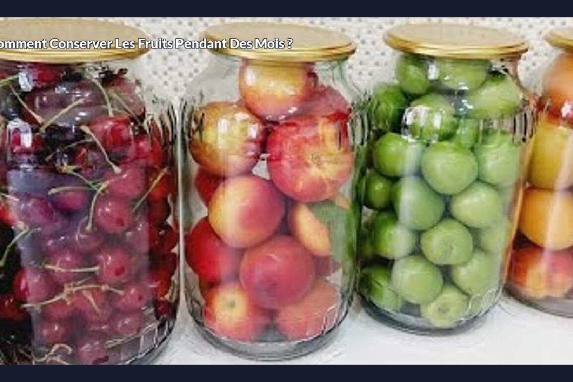 Comment conserver les fruits pendant des mois ?