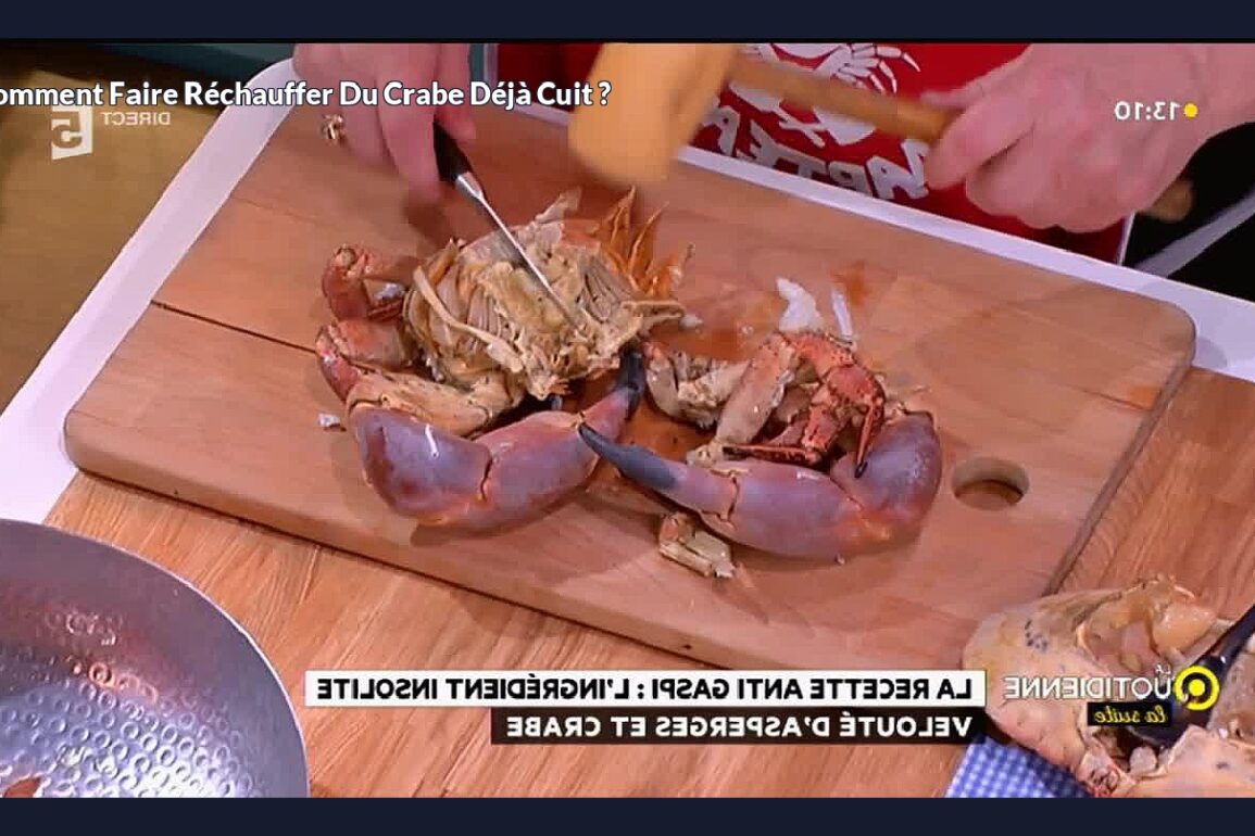 Comment faire réchauffer du crabe déjà cuit ?