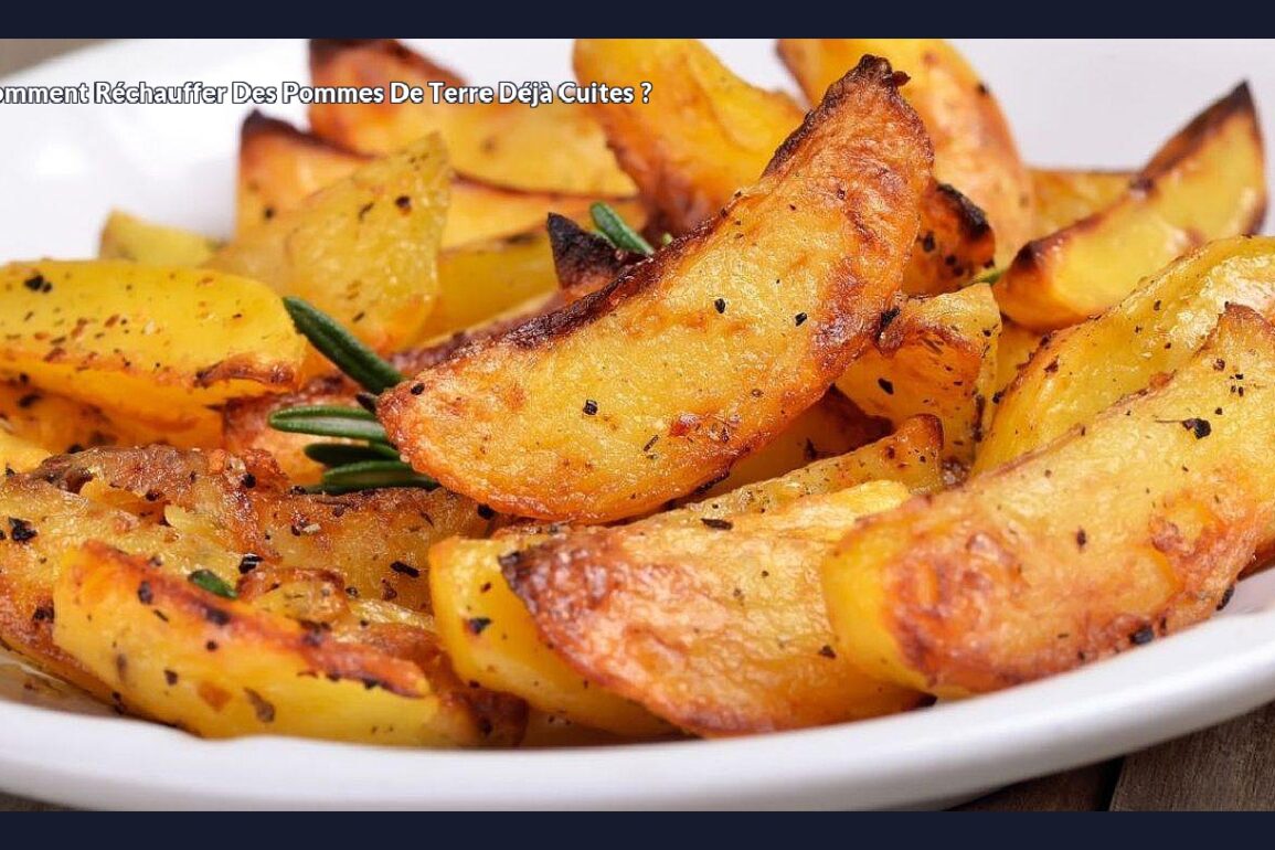 Comment réchauffer des pommes de terre déjà cuites ?