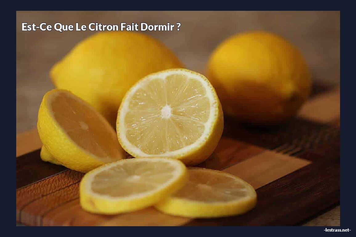 Est-ce que le citron fait dormir ?