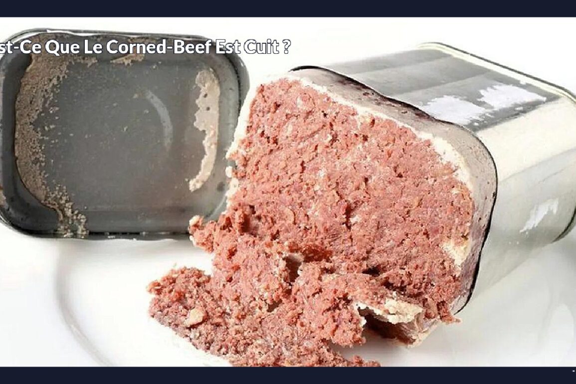 Est-ce que le corned-beef est cuit ?