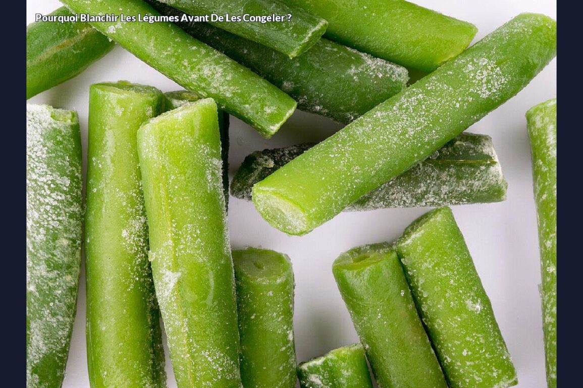Pourquoi blanchir les légumes avant de les congeler ?