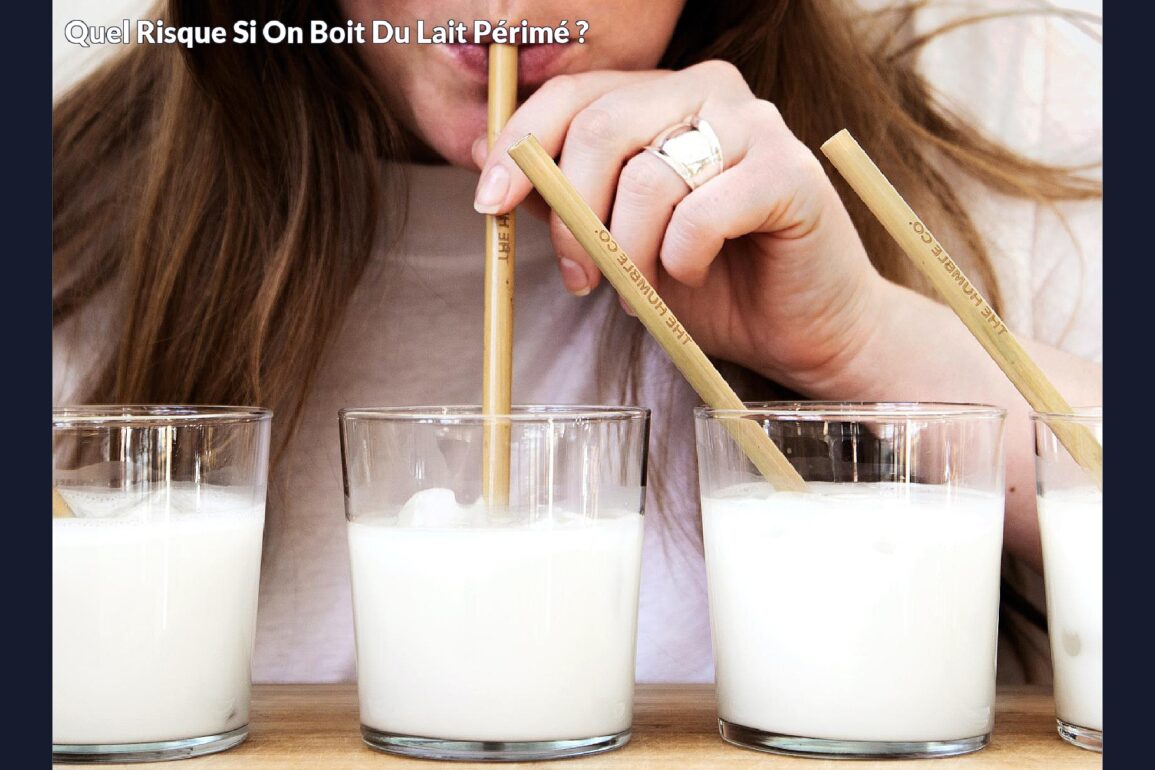 Quel risque si on boit du lait périmé ?