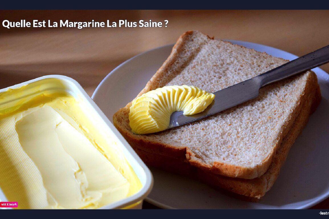 Quelle est la margarine la plus saine ?