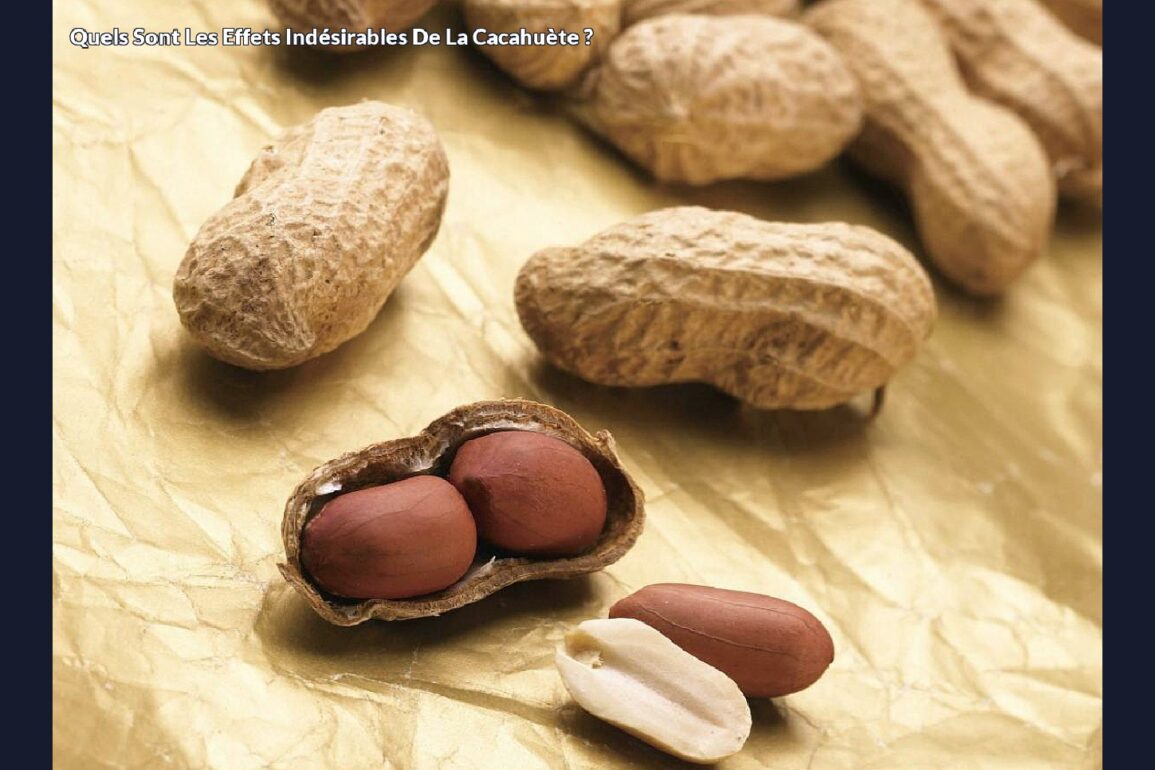 Quels sont les effets indésirables de la cacahuète ?