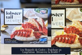Les Homards de Costco : Fraîcheur ou Congélation Découvrez la Réalité !