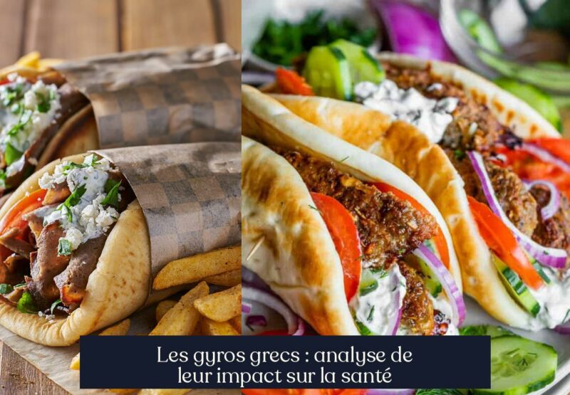 Les gyros grecs : analyse de leur impact sur la santé