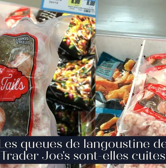 Les queues de langoustine de Trader Joe's sont-elles cuites