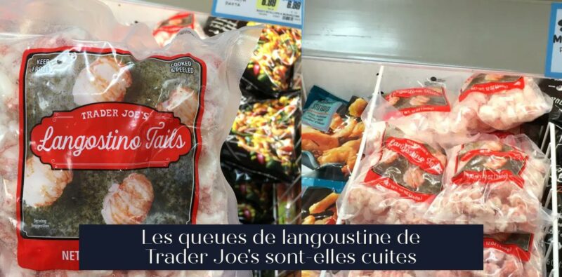 Les queues de langoustine de Trader Joe's sont-elles cuites