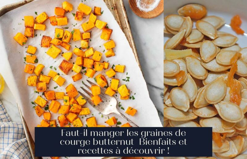 Faut-il manger les graines de courge butternut Bienfaits et recettes à découvrir !