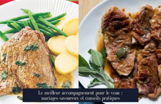 Le meilleur accompagnement pour le veau : mariages savoureux et conseils pratiques