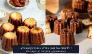 Accompagnements idéaux pour vos cannelés : classiques et surprises gourmandes