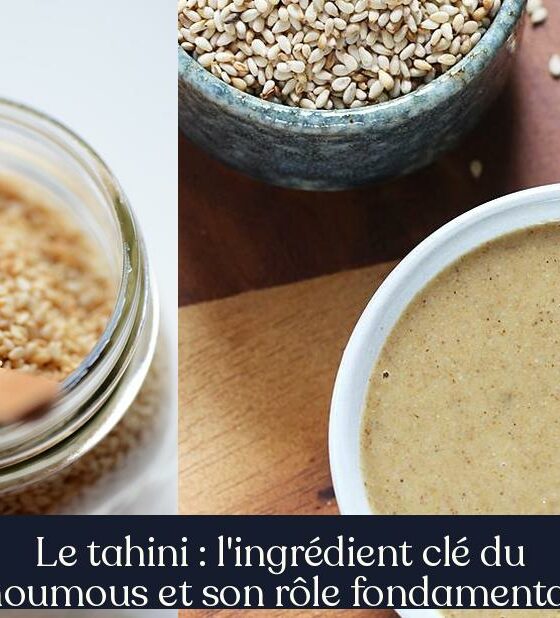 Le tahini : l'ingrédient clé du houmous et son rôle fondamental