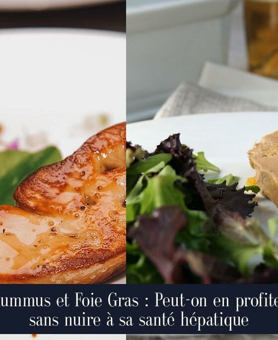 Hummus et Foie Gras : Peut-on en profiter sans nuire à sa santé hépatique