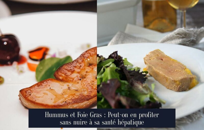 Hummus et Foie Gras : Peut-on en profiter sans nuire à sa santé hépatique