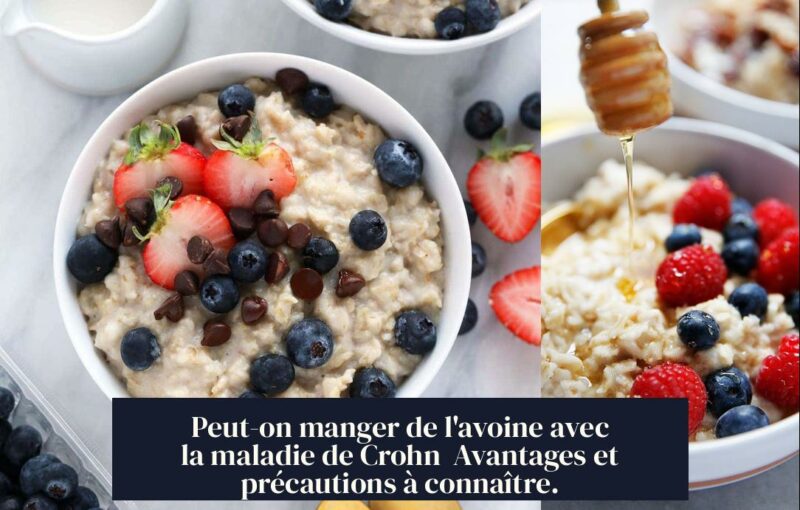 Peut-on manger de l'avoine avec la maladie de Crohn Avantages et précautions à connaître.