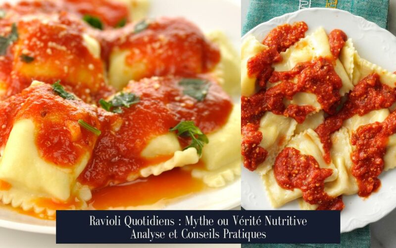 Ravioli Quotidiens : Mythe ou Vérité Nutritive Analyse et Conseils Pratiques