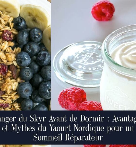 Manger du Skyr Avant de Dormir : Avantages et Mythes du Yaourt Nordique pour un Sommeil Réparateur