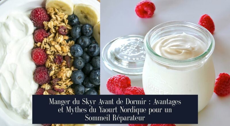 Manger du Skyr Avant de Dormir : Avantages et Mythes du Yaourt Nordique pour un Sommeil Réparateur