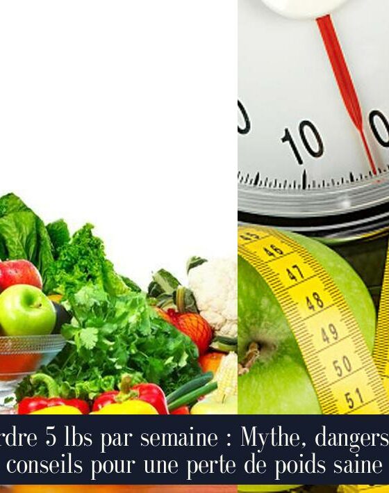Perdre 5 lbs par semaine : Mythe, dangers et conseils pour une perte de poids saine