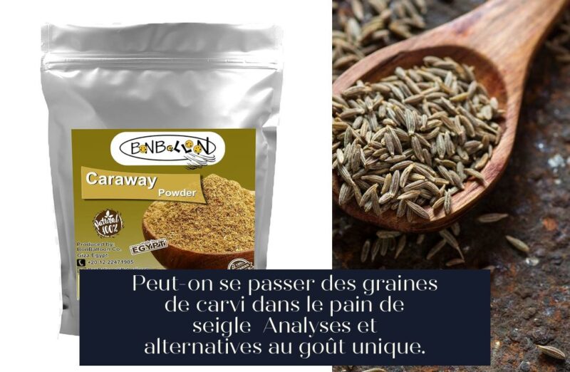 Peut-on se passer des graines de carvi dans le pain de seigle Analyses et alternatives au goût unique.