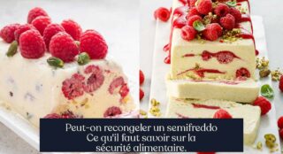 Peut-on recongeler un semifreddo Ce qu'il faut savoir sur la sécurité alimentaire.