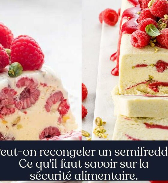 Peut-on recongeler un semifreddo Ce qu'il faut savoir sur la sécurité alimentaire.