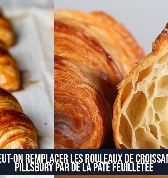 Peut-on remplacer les rouleaux de croissant Pillsbury par de la pâte feuilletée
