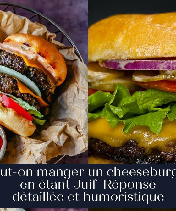 Peut-on manger un cheeseburger en étant Juif Réponse détaillée et humoristique