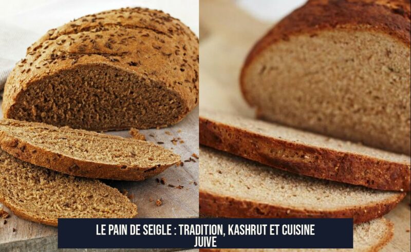 Le Pain de Seigle : Tradition, Kashrut et Cuisine Juive