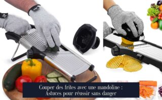 Couper des frites avec une mandoline : Astuces pour réussir sans danger