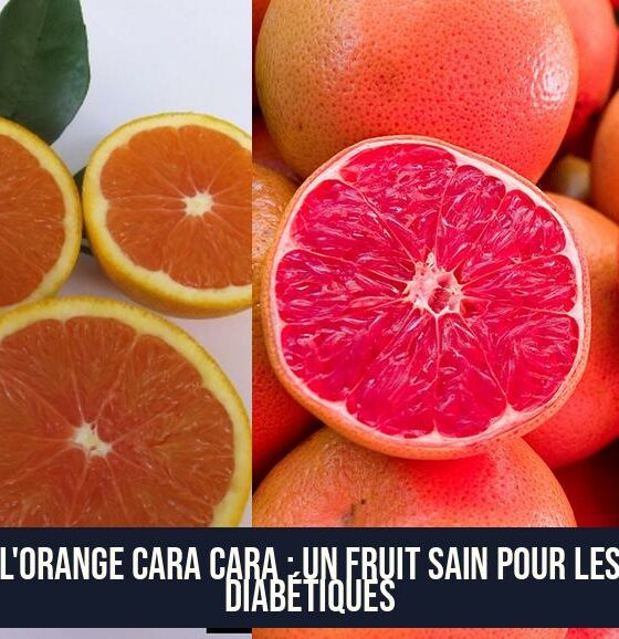 L'Orange Cara Cara : Un Fruit Sain pour les Diabétiques