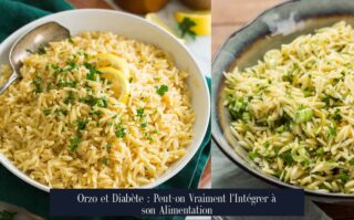 Orzo et Diabète : Peut-on Vraiment l'Intégrer à son Alimentation