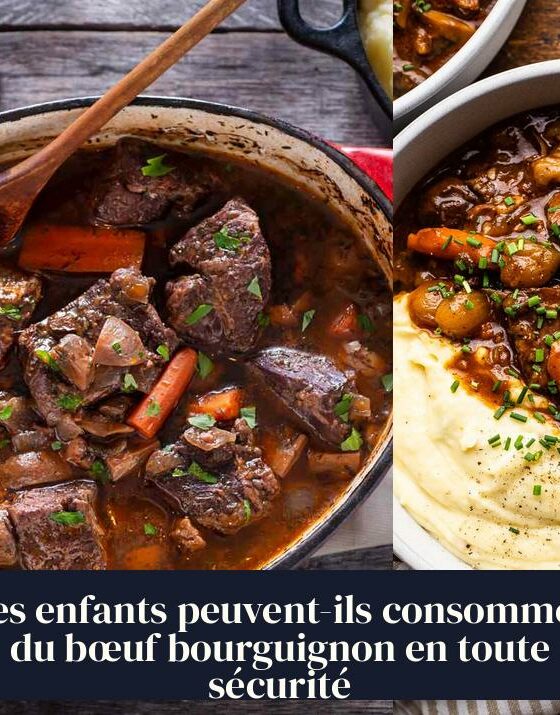 Les enfants peuvent-ils consommer du bœuf bourguignon en toute sécurité