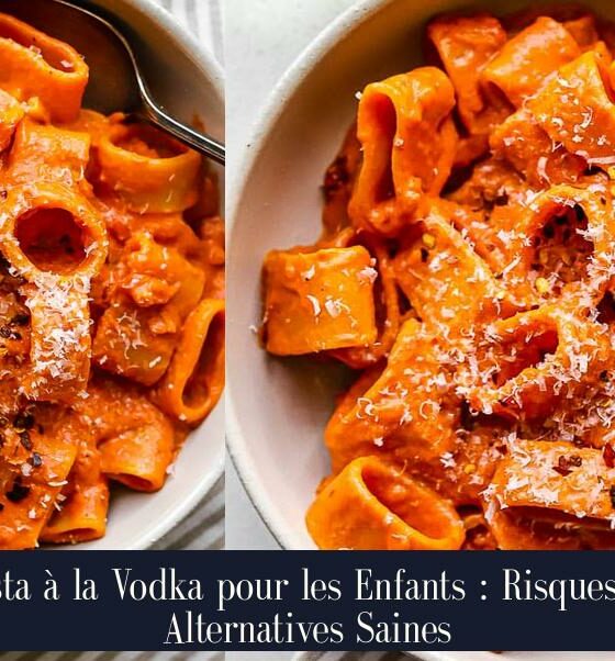 Pasta à la Vodka pour les Enfants : Risques et Alternatives Saines