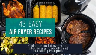Cuisiner en lot avec une friteuse à air : recettes et conseils pratiques