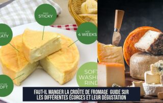 Faut-il manger la croûte de fromage Guide sur les différentes écorces et leur dégustation