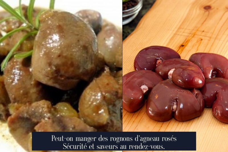 Peut-on manger des rognons d'agneau rosés Sécurité et saveurs au rendez-vous.