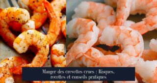 Manger des crevettes crues : Risques, recettes et conseils pratiques
