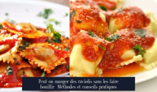 Peut-on manger des raviolis sans les faire bouillir Méthodes et conseils pratiques