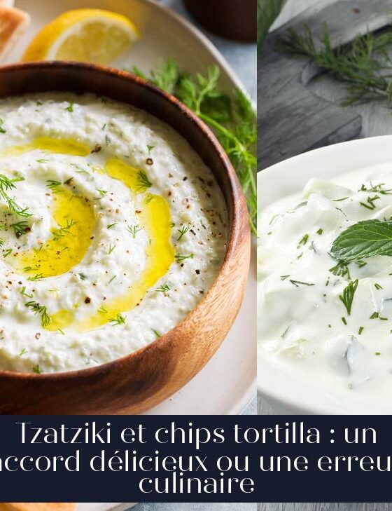 Tzatziki et chips tortilla : un accord délicieux ou une erreur culinaire