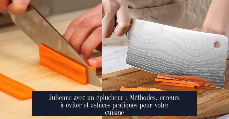 Julienne avec un éplucheur : Méthodes, erreurs à éviter et astuces pratiques pour votre cuisine