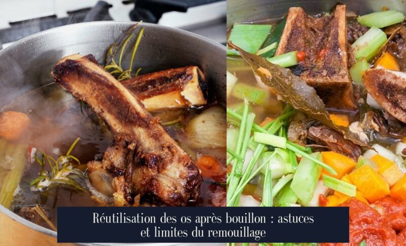 Réutilisation des os après bouillon : astuces et limites du remouillage