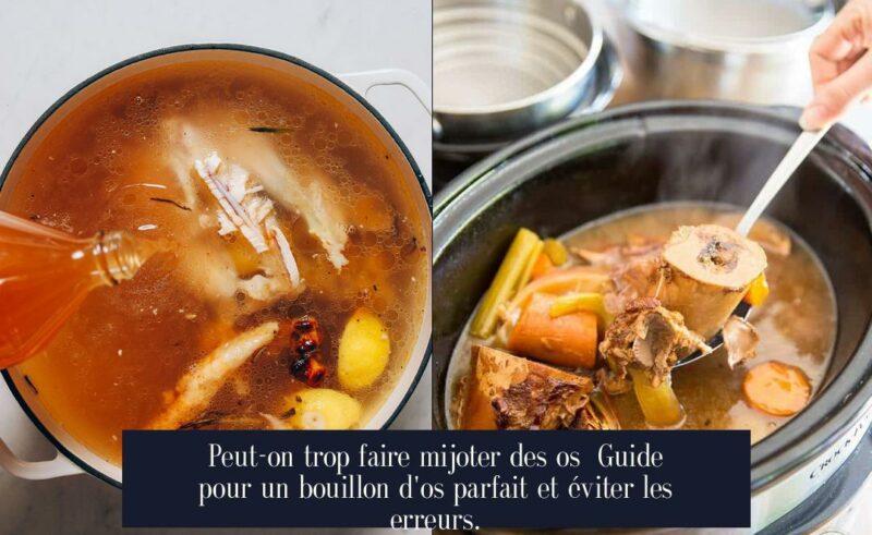 Peut-on trop faire mijoter des os Guide pour un bouillon d'os parfait et éviter les erreurs.