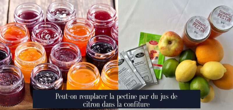 Peut-on remplacer la pectine par du jus de citron dans la confiture