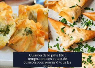 Cuisson de la pâte filo : temps, astuces et test de cuisson pour réussir à tous les coups