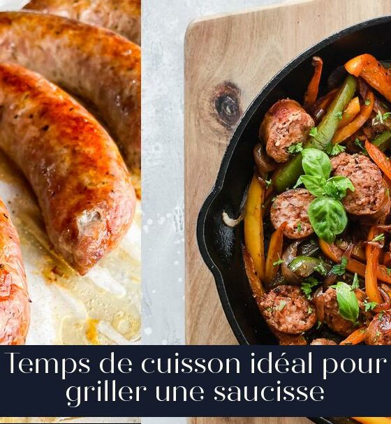 Temps de cuisson idéal pour griller une saucisse