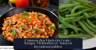 Cuisson des Haricots Frais : Temps, Méthodes et Astuces Incontournables