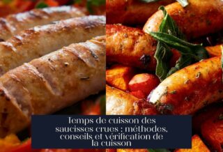 Temps de cuisson des saucisses crues : méthodes, conseils et vérification de la cuisson