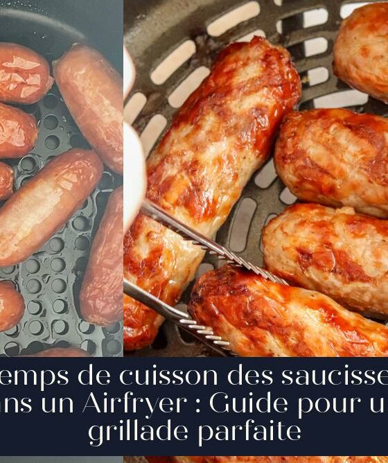 Temps de cuisson des saucisses dans un Airfryer : Guide pour une grillade parfaite